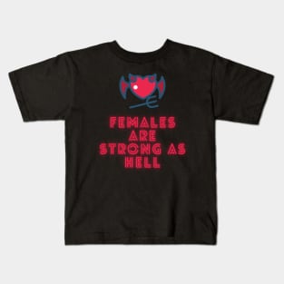 Female Are Strong As Hell! Kids T-Shirt